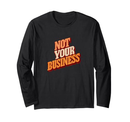 Not Your Business Speech Emblem für Erwachsene und Kinder Langarmshirt von Not your Business Outfit