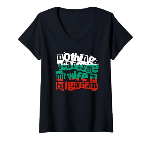 Damen Lustige bulgarische Frau Nichts erschreckt Mich Meine Frau ist bulgarisch T-Shirt mit V-Ausschnitt Damen Lustige bulgarische Frau Nichts erschreckt Mich Meine Frau ist bulgarisch T-Shirt mit V-Ausschnitt von Nothing Scares Me Bulgarian Wife