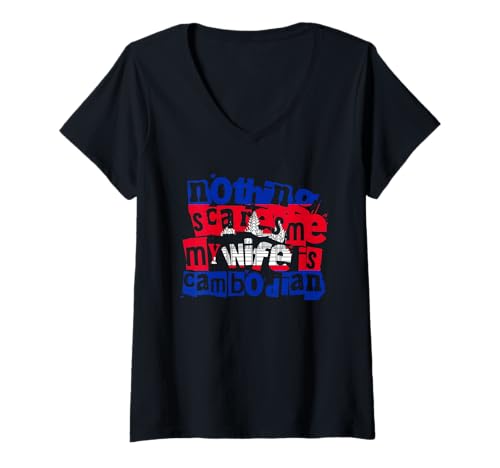 Damen Lustige kambodschanische Frau Nichts erschreckt Mich Meine Frau ist kambodschanisch T-Shirt mit V-Ausschnitt von Nothing Scares Me Cambodian Wife