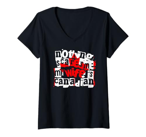 Damen Lustige kanadische Frau Nichts Macht Mir Angst Meine Frau ist Kanadierin T-Shirt mit V-Ausschnitt Damen Lustige kanadische Frau Nichts Macht Mir Angst Meine Frau ist Kanadierin T-Shirt mit V-Ausschnitt von Nothing Scares Me Canadian Wife