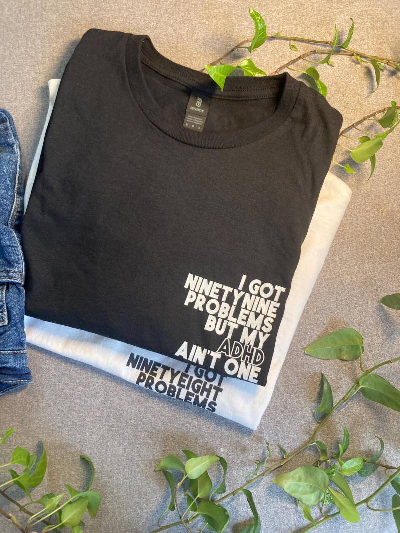 I Got 99 Problems But My Adhd Ain't One Empowerment Adhs T-Shirt, Neurodivergenz, Selbstakzeptanz von NothingComplete