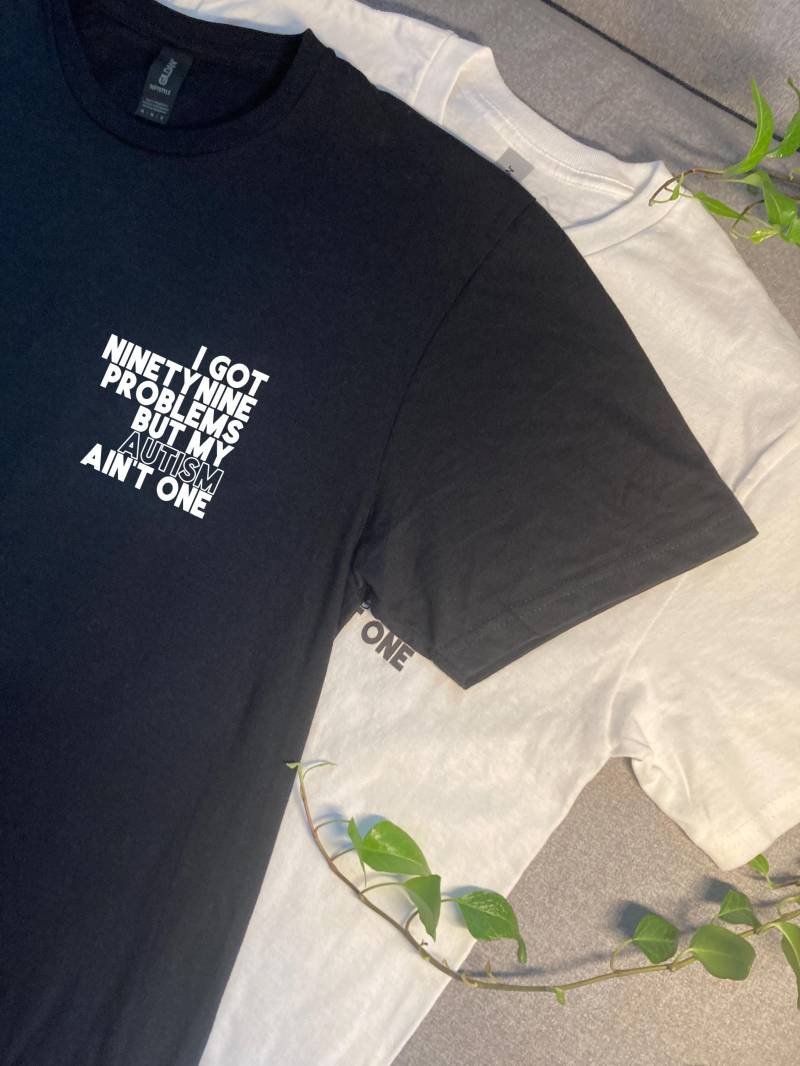 I Got 99 Problems But My Autism Ain't One Empowerment Autismus T-Shirt, Neurodivergenz, Selbstakzeptanz I Got 99 Problems But My Autism Ain't One Empowerment Autismus T-Shirt, Neurodivergenz, Selbstakzeptanz von NothingComplete