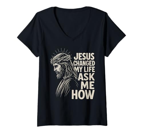 Damen Jesus Changed My Life Ask Me How Christ Christian Faith T-Shirt mit V-Ausschnitt von Novelty Bible Saying Merch Meme Tees And Stuff