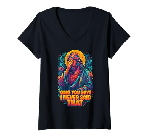 Damen OMG Guys I Never Said That Funny Chistian Joke Jesus Humor T-Shirt mit V-Ausschnitt von Novelty Bible Saying Merch Meme Tees And Stuff