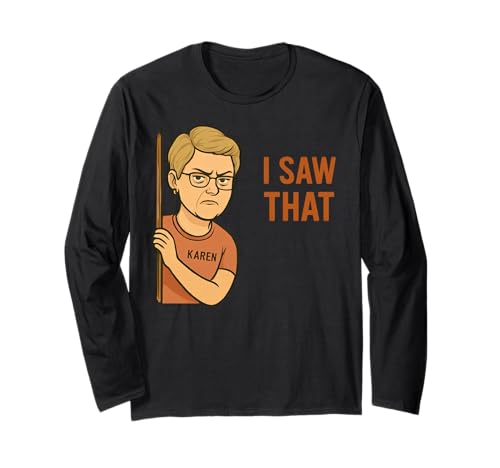 Funny Karen I Saw That Humor Sarcastic Joke for Women Men Langarmshirt von Novelty Cool Cat Meme Merch Tees And Stuff