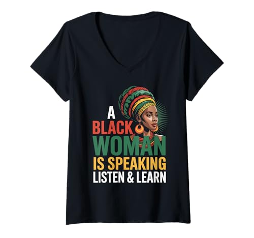 Damen Lustiger Spruch "A Black Woman Is Speaking Listen Learn Support T-Shirt mit V-Ausschnitt Damen Lustiger Spruch "A Black Woman Is Speaking Listen Learn Support T-Shirt mit V-Ausschnitt von Novelty Empowered Pride Culture Friends Women Mom