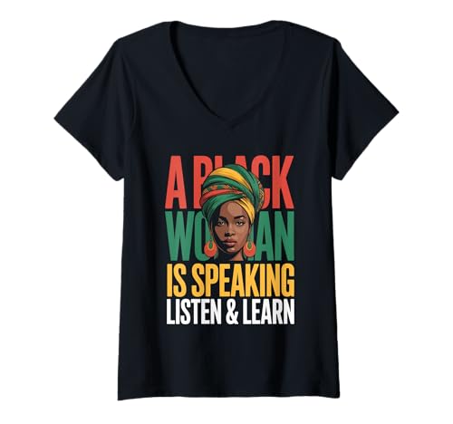 Damen Lustiger Spruch "A Black Woman Is Speaking Listen Learn Support T-Shirt mit V-Ausschnitt Damen Lustiger Spruch "A Black Woman Is Speaking Listen Learn Support T-Shirt mit V-Ausschnitt von Novelty Empowered Pride Culture Friends Women Mom