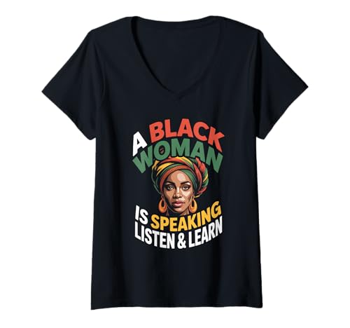 Damen Lustiger Spruch "A Black Woman Is Speaking Listen Learn Support T-Shirt mit V-Ausschnitt Damen Lustiger Spruch "A Black Woman Is Speaking Listen Learn Support T-Shirt mit V-Ausschnitt von Novelty Empowered Pride Culture Friends Women Mom