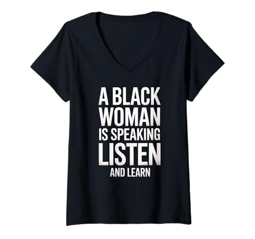Damen Lustiger Spruch "A Black Woman Is Speaking Listen Learn Support T-Shirt mit V-Ausschnitt Damen Lustiger Spruch "A Black Woman Is Speaking Listen Learn Support T-Shirt mit V-Ausschnitt von Novelty Empowered Pride Culture Friends Women Mom