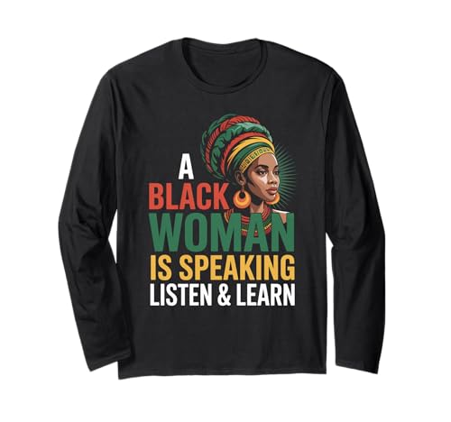 Lustiger Spruch "A Black Woman Is Speaking Listen Learn Support Langarmshirt Lustiger Spruch "A Black Woman Is Speaking Listen Learn Support Langarmshirt von Novelty Empowered Pride Culture Friends Women Mom