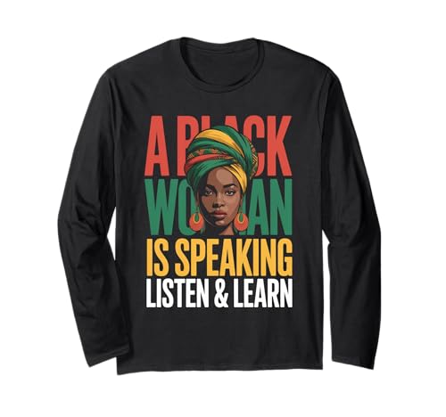 Lustiger Spruch "A Black Woman Is Speaking Listen Learn Support Langarmshirt Lustiger Spruch "A Black Woman Is Speaking Listen Learn Support Langarmshirt von Novelty Empowered Pride Culture Friends Women Mom