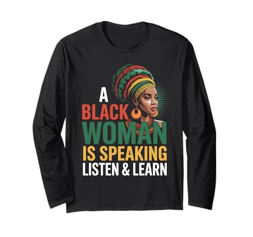 Lustiger Spruch "A Black Woman Is Speaking Listen Learn Support Langarmshirt von Novelty Empowered Pride Culture Friends Women Mom