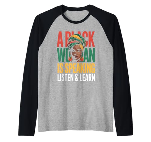 Lustiger Spruch "A Black Woman Is Speaking Listen Learn Support Raglan Lustiger Spruch "A Black Woman Is Speaking Listen Learn Support Raglan von Novelty Empowered Pride Culture Friends Women Mom