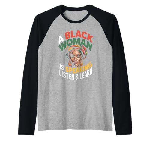 Lustiger Spruch "A Black Woman Is Speaking Listen Learn Support Raglan Lustiger Spruch "A Black Woman Is Speaking Listen Learn Support Raglan von Novelty Empowered Pride Culture Friends Women Mom