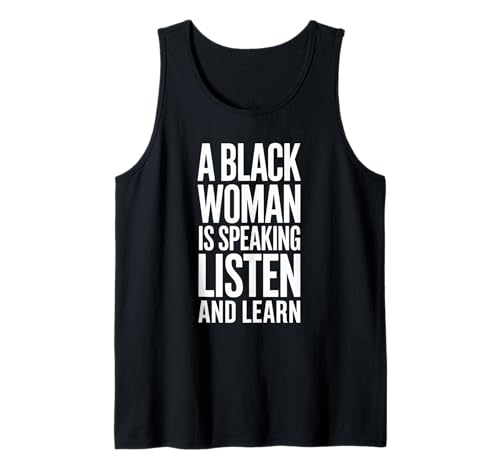 Lustiger Spruch "A Black Woman Is Speaking Listen Learn Support Tank Top Lustiger Spruch "A Black Woman Is Speaking Listen Learn Support Tank Top von Novelty Empowered Pride Culture Friends Women Mom