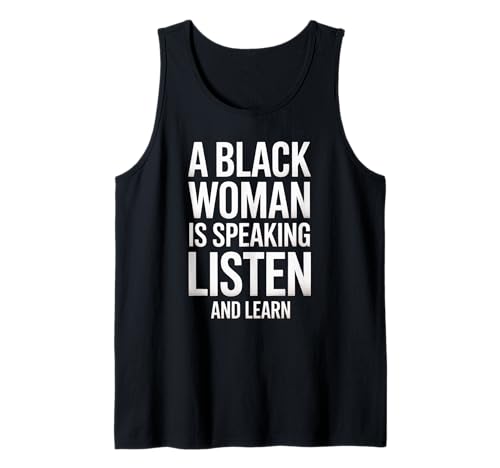 Lustiger Spruch "A Black Woman Is Speaking Listen Learn Support Tank Top Lustiger Spruch "A Black Woman Is Speaking Listen Learn Support Tank Top von Novelty Empowered Pride Culture Friends Women Mom