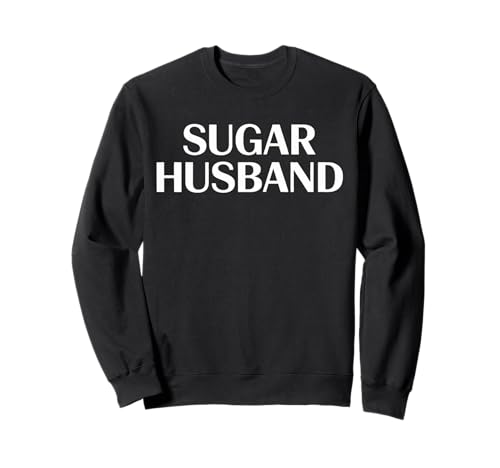 Lustiger Zucker Ehemann Humor Spruch Beziehung Witz Frauen Männer Sweatshirt von Novelty Father Marriage Partner Dad Comedy Husband