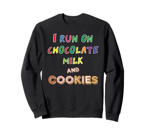 Lustiges T-Shirt für Essensliebhaber, für Kinder, Erwachsene und Snack-Fans Sweatshirt von Novelty Foodie I Run On Chocolate Milk and Cookies