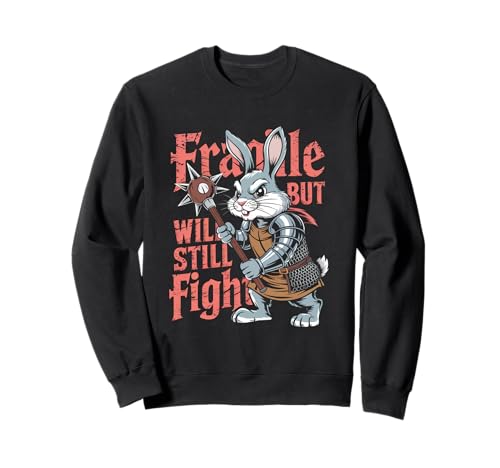 Fragile but Will Still Fight Mittelalter Bunny Humor Männer Frauen Sweatshirt von Novelty Fragile but Will Still Fight Sarcasm Pun