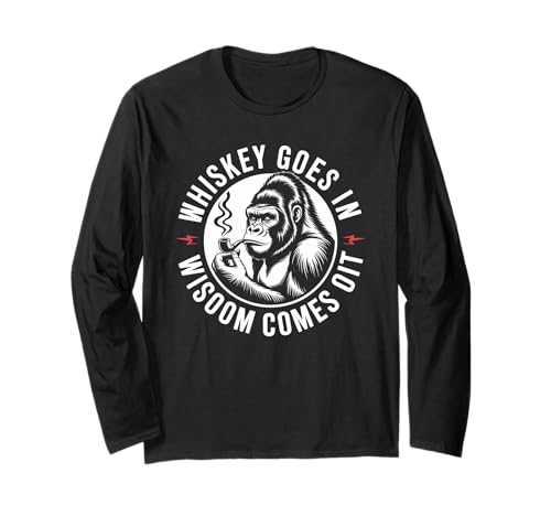 Lustiger Spruch Whiskey Goes In Wisdom Comes Out Frauen Männer Langarmshirt von Novelty Gorilla Drinking Humor Sarcasm Ape