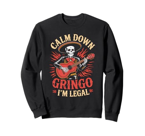 Lustiger Spruch Relax I'm Legal Mexican Joke Poncho Damen Herren Sweatshirt von Novelty Latino Fiesta Mariachi Mexico Skeleton Gag