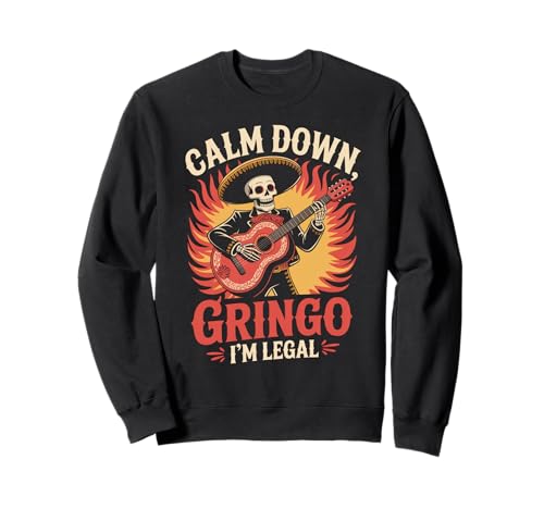 Lustiger Spruch Relax I'm Legal Mexican Joke Poncho Damen Herren Sweatshirt von Novelty Latino Fiesta Mariachi Mexico Skeleton Gag