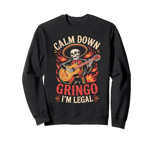 Lustiger Spruch Relax I'm Legal Mexican Joke Poncho Damen Herren Sweatshirt von Novelty Latino Fiesta Mariachi Mexico Skeleton Gag
