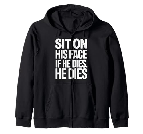 Lustiger Sit On His Face Humor Spruch Erwachsene Humor Frauen Männer Gag Kapuzenjacke Lustiger Sit On His Face Humor Spruch Erwachsene Humor Frauen Männer Gag Kapuzenjacke von Novelty Sarcastic Adult Humor Sarcasm Dad Mom