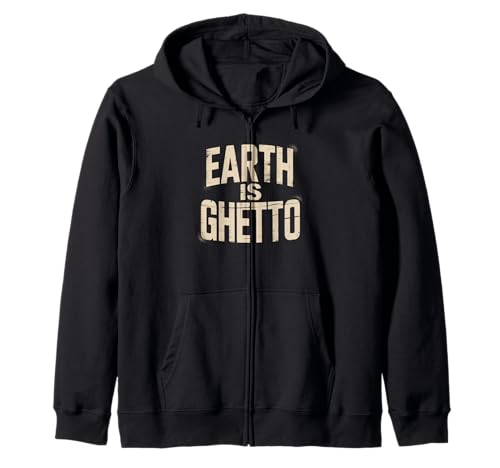 Lustiges Sprichwort „Erde ist Ghetto“, Urban Grunge, Frauen, Männer, scherzen Kapuzenjacke Lustiges Sprichwort „Erde ist Ghetto“, Urban Grunge, Frauen, Männer, scherzen Kapuzenjacke von Novelty Sarcastic Earth Joke Urban Humor Sarcastic