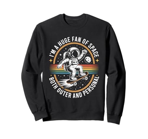 Lustiger Astronaut Spruch Riesiger Fan des Weltraums Humor Frauen Männer Sweatshirt Lustiger Astronaut Spruch Riesiger Fan des Weltraums Humor Frauen Männer Sweatshirt von Novelty Skateboarding Space Joke Friends Dad Gag
