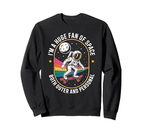 Lustiger Astronaut Spruch Riesiger Fan des Weltraums Humor Frauen Männer Sweatshirt von Novelty Skateboarding Space Joke Friends Dad Gag