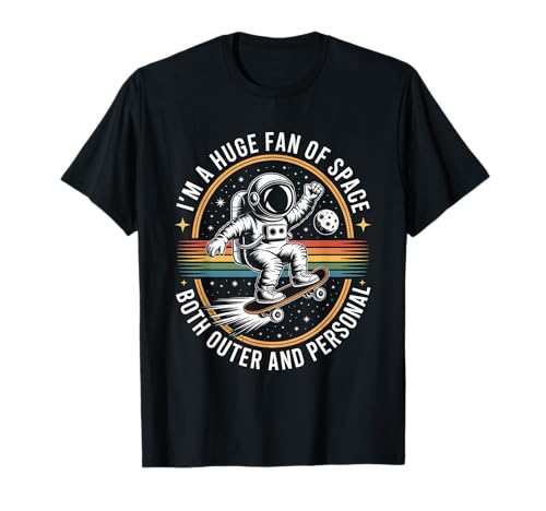Lustiger Astronaut Spruch Riesiger Fan des Weltraums Humor Frauen Männer T-Shirt von Novelty Skateboarding Space Joke Friends Dad Gag