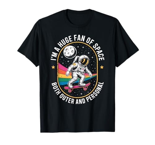 Lustiger Astronaut Spruch Riesiger Fan des Weltraums Humor Frauen Männer T-Shirt von Novelty Skateboarding Space Joke Friends Dad Gag
