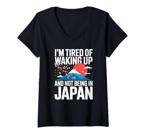 Damen Lustiger Spruch I Am Tired of Waking Up Not Being In Japan T-Shirt mit V-Ausschnitt von Novelty Travel Joke Mount Fuji Sakura Art Vacation
