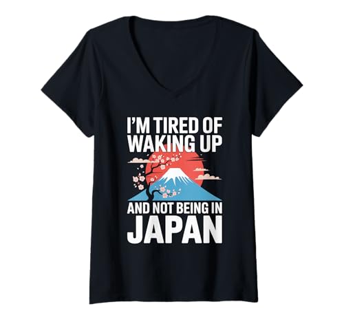 Damen Lustiger Spruch I Am Tired of Waking Up Not Being In Japan T-Shirt mit V-Ausschnitt von Novelty Travel Joke Mount Fuji Sakura Art Vacation