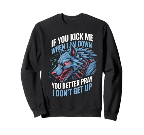 Lustiges Sprichwort, DASS du Besser betest, DASS ich Nicht aufstehe, Wolf, Damen, Herren Sweatshirt Lustiges Sprichwort, DASS du Besser betest, DASS ich Nicht aufstehe, Wolf, Damen, Herren Sweatshirt von Novelty Werewolf Father Grandpa Attitude Niche