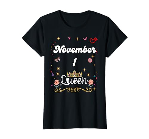 1. November: Königin, geboren am 1. November, Mädchen, Frauen T-Shirt von November 1 Queen Born on November 1st Birthday