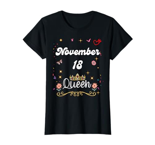 18. November: Königin Geboren am 18. November, Mädchen, Frauen T-Shirt 18. November: Königin Geboren am 18. November, Mädchen, Frauen T-Shirt von November 18 Queen Born on November 18th Birthday