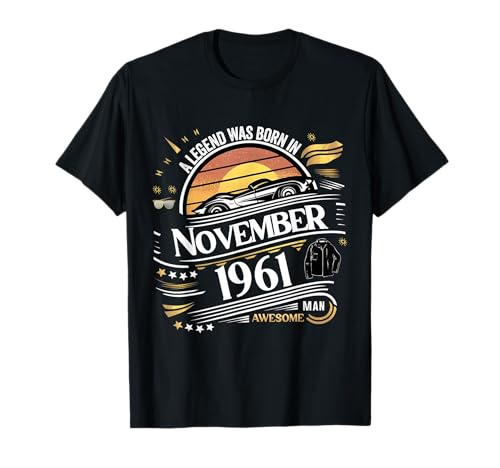Eine Legende wurde im November 1961 geboren. Awesome Man Boy Birthday T-Shirt von November 1961 Birthday Legendary Since 1961 Men