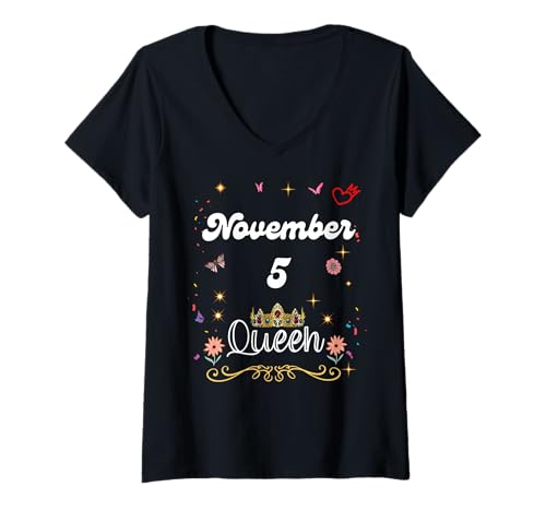 Damen 5. November: Königin, geboren am 5. November, Mädchen, Frauen T-Shirt mit V-Ausschnitt von November 5 Queen Born on November 5th Birthday