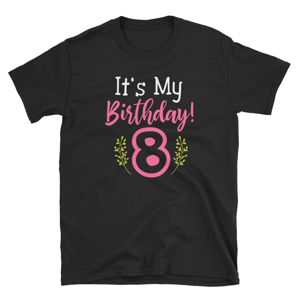 Es Ist Mein Geburtstag 8 Acht Jahre Alt Süße Partei T-Shirt, Mädchen von NowBubble