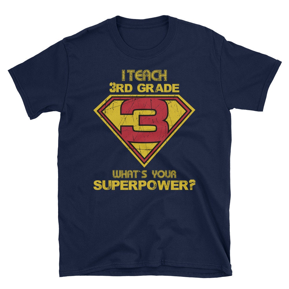 I Teach 3 Grade Whats Your Superpower An Awesome Gift T-Shirt von NowBubble