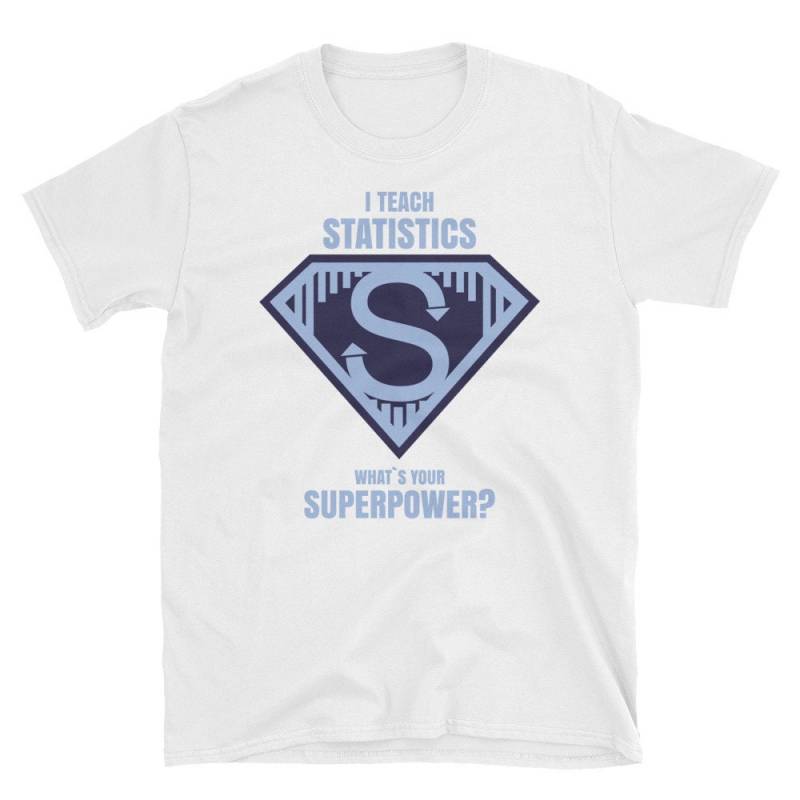 Ich Lehre Statistiken, Was Ihre Supermacht Geschenk T-Shirt von NowBubble