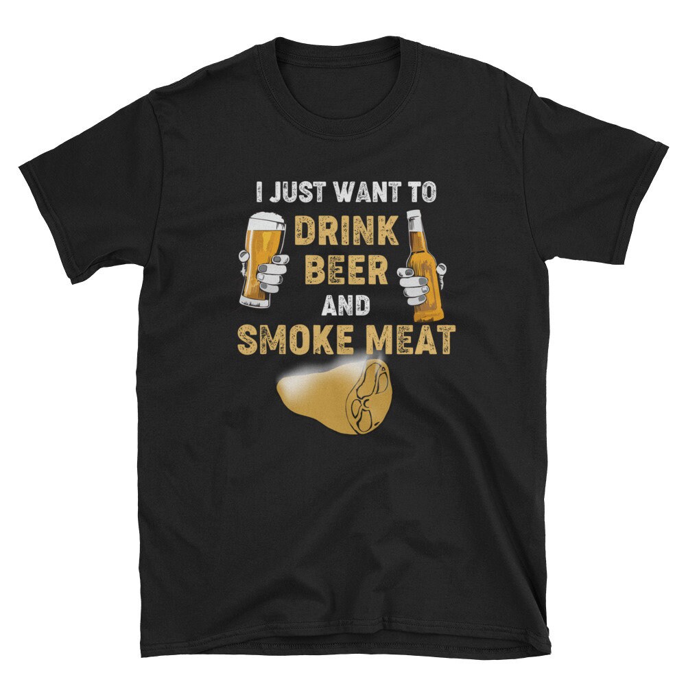 Ich Möchte Nur Bier Trinken Und Rauch Fleisch T-Shirt Eine Tolle Geschenkidee von NowBubble