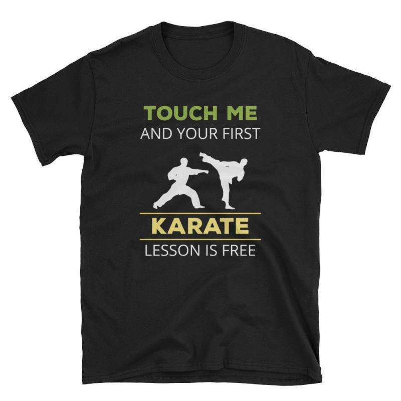 Lustige Berühren Sie Mich Und Ihre Erste Karate-Lektion Ist Free T-Shirt von NowBubble
