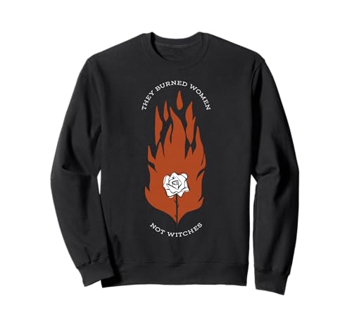 Sie haben Frauen verbrannt, Keine Hexen Sweatshirt Sie haben Frauen verbrannt, Keine Hexen Sweatshirt von NoxAstra Collective