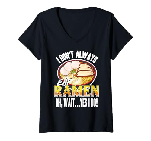 Damen Lustiger Ramen Liebhaber Humor Nudelsuppen Zitat T-Shirt mit V-Ausschnitt von Nudel Liebhaber Und Asiatische Essen Humor Fans
