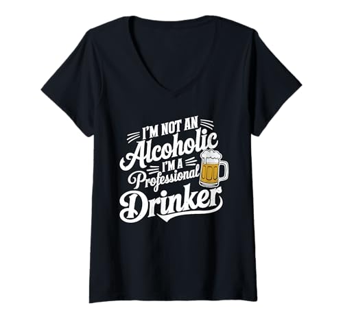 Damen I'm Not An Alcoholic I'm A Professional Drinker - T-Shirt mit V-Ausschnitt von Nüchterner Trinker Humor