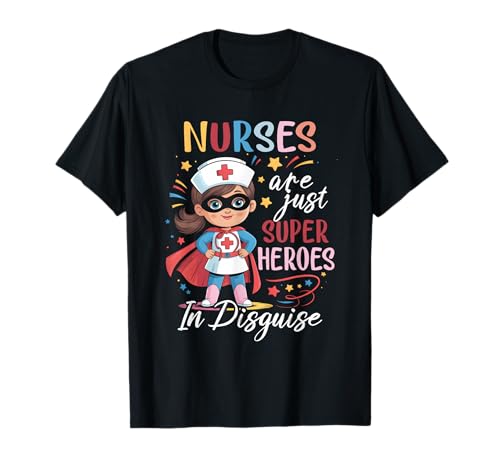 Krankenschwestern sind nur verkleidete Superhelden, stillende Frauen T-Shirt Krankenschwestern sind nur verkleidete Superhelden, stillende Frauen T-Shirt von Nurses Are Just Superheroes In Disguise Nursing