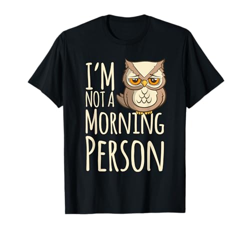 I'm Not a Morning Person Grumpy Owl Geschenk für faule Kinder Teens T-Shirt von OKAI Tees
